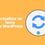 como actualizar un tema de wordpress